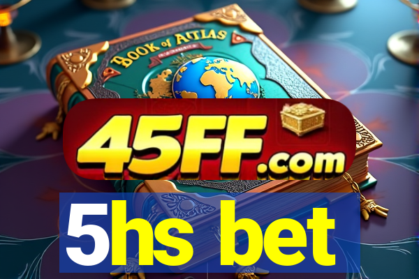 5hs bet